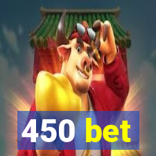 450 bet